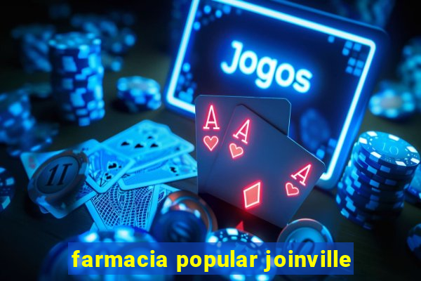 farmacia popular joinville